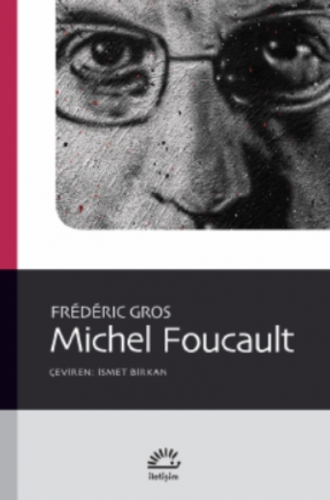 Michel Foucault | Frederic Gros | İletişim Yayınları