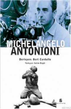 Michelangelo Antonioni | Bert Cardullo | Agora Kitaplığı