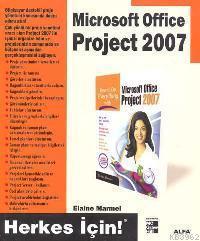 Microsoft Office Project 2007; Herkes İçin! | Elaine Marmel | Alfa Bas