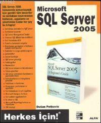 Microsoft SQL Server 2005; Herkes İçin! | Duğan Petkovic | Alfa Basım 