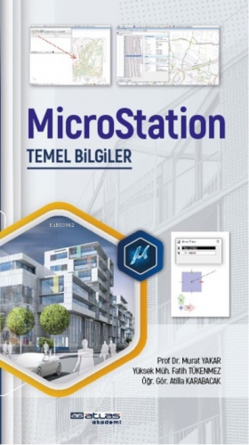 Microstation Temel Bilgiler | Murat Yakar | Atlas Akademi Yayınları