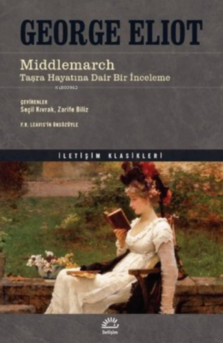 Middlemarch - Taşra Hayatına Dair Bir İnceleme | George Eliot | İletiş