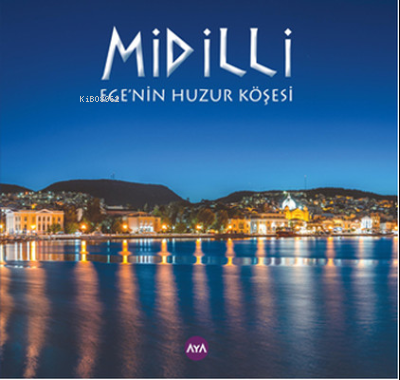 Midilli - Ege'nin Huzur Köşesi | Işıl Büyükkal | Aya Kitap