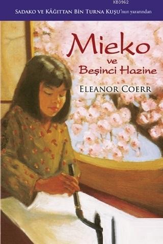 Mieko ve Beşinci Hazine | Eleanor Coerr | Beyaz Balina Yayınları