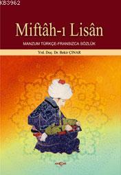 Miftâh-ı Lisân; Manzum Türkçe-fransızca Sözlük | Bekir Çınar | Akçağ B