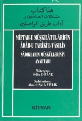 Miftahu Müşkilat'ilArifin Adabu Tariki'lVasilin | Selim Divane | Kitsa