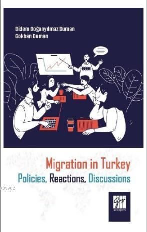 Migration in Turkey Policies, Reactions, Discussions | Didem Doğanyılm