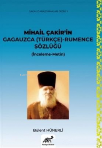 Mihail Çakir'in Gagauzca | Bülent Hünerli | Paradigma Akademi Yayınlar