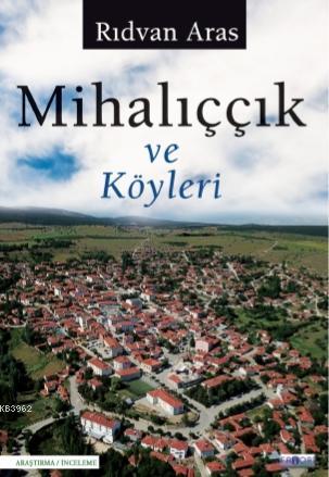 Mihalıççık ve Köyleri | Rıdvan Aras | Favori Yayınları