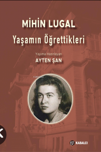 Mihin Lugal Yaşamın Öğrettikleri | Ayten Şan | Kabalcı Yayınevi