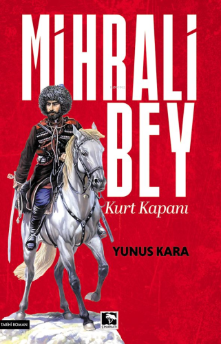 Mihrali Bey - Kurt Kapanı | Yunus Kara | Çınaraltı Yayın Dağıtım