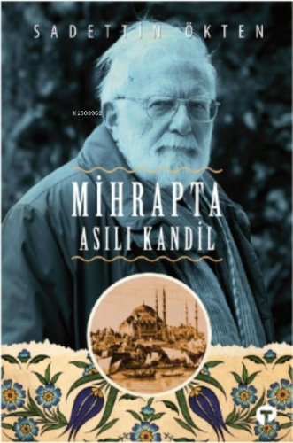 Mihrapta Asılı Kandil | Sadettin Ökten | Turkuvaz Kitap