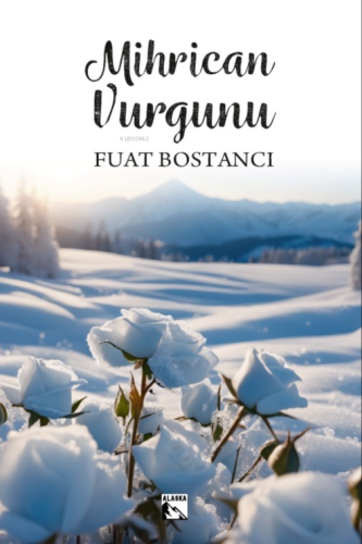 Mihrican Vurgunu | Fuat Bostancı | Alaska Yayınevi