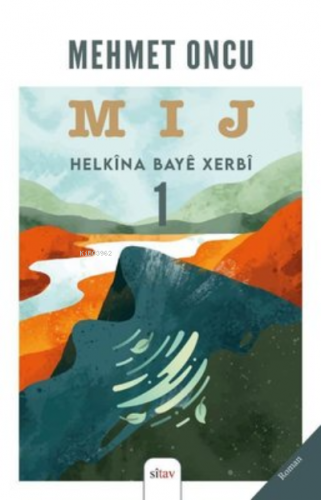 MIJ 1 - Helkina Baye Xerbi | Mehmet Oncu | Sitav Yayınevi