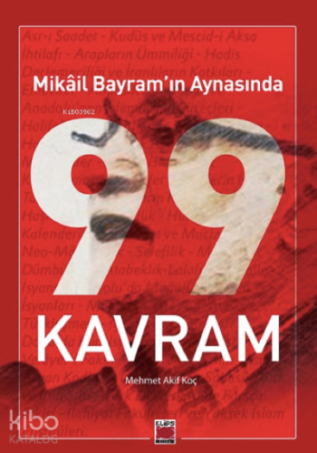 Mikâil Bayram’ın Aynasında 99 Kavram | Mikâil Bayram | Elips Kitap