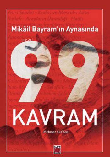 Mikâil Bayram’ın Aynasında 99 Kavram | Mikâil Bayram | Elips Kitap