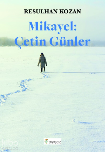 Mikayel: Çetin Günler | Resulhan Kozan | Verno Kitap