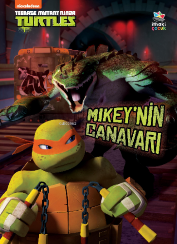 Mikey’nin Canavarı / Genç Mutant Ninja Kaplumbağalar | Hollis James | 