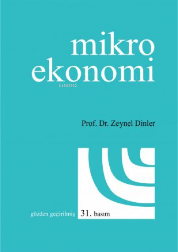 Mikro Ekonomi Zeynel Dinler | Zeynel Dinler | Ekin Kitabevi Yayınları