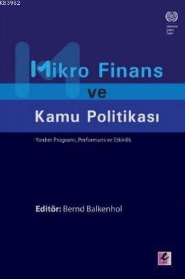 Mikro Finans ve Kamu Politikası; Yardım Programı, Performans ve Etkinl