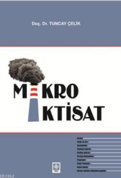 Mikro İktisat | Tuncay Çelik | Ekin Kitabevi Yayınları