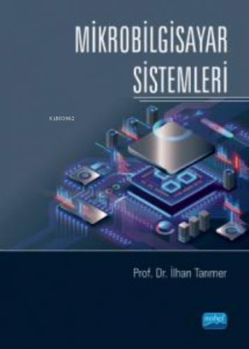 Mikrobilgisayar Sistemleri | İlhan Tarımer | Nobel Akademik Yayıncılık