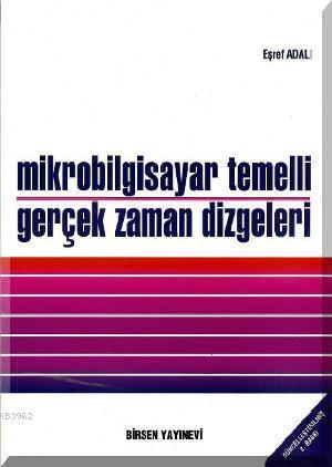 Mikrobilgisayar Temelli Gerçek Zaman Dizgeleri | Eşref Adalı | Birsen 