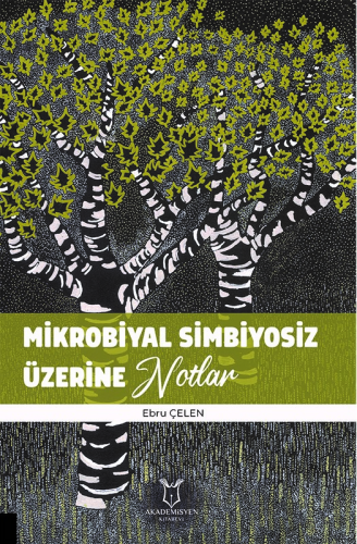 Mikrobiyal Simbiyosiz Üzerine Notlar | Ebru Çelen | Akademisyen Kitabe