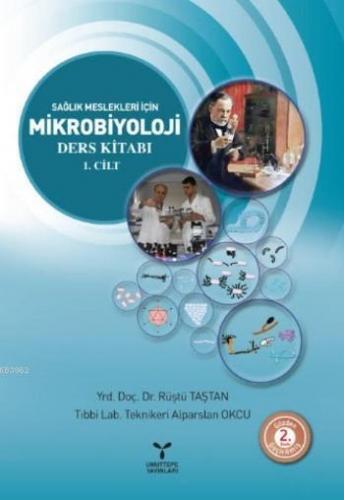 Mikrobiyoloji Cilt 1; Sağlık Meslek Liseleri İçin Ders Kitabı | Rüştü 