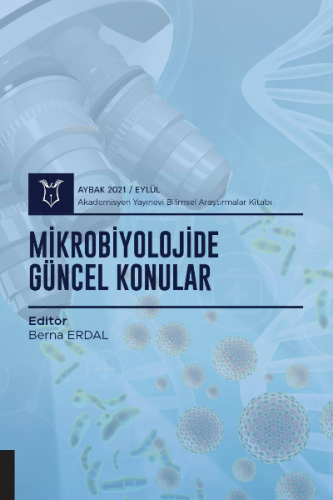 Mikrobiyolojide Güncel Konular ( Aybak 2021 Eylül ) | Berna Erdal | Ak