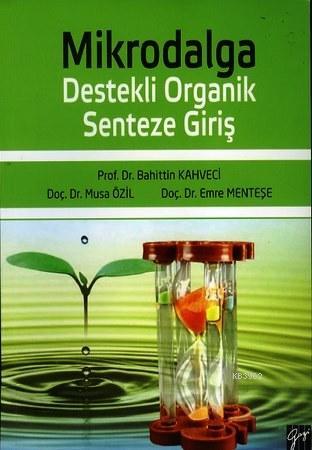 Mikrodalga - Destekli Organik Senteze Giriş | Bahittin Kahveci | Gazi 