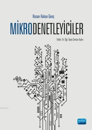 Mikrodenetleyiciler | Hasan Hakan Genç | Nobel Akademik Yayıncılık