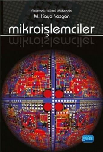 Mikroişlemciler | M. Kaya Yazgan | Nobel Akademik Yayıncılık