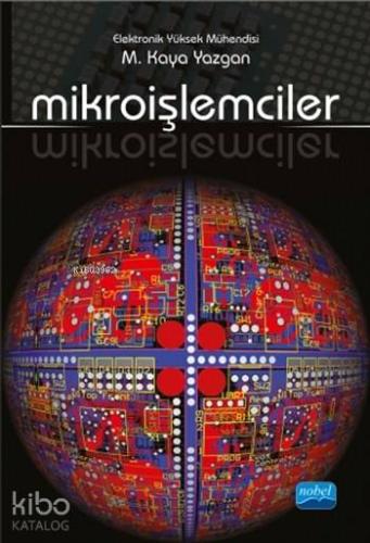 Mikroişlemciler | M. Kaya Yazgan | Nobel Akademik Yayıncılık