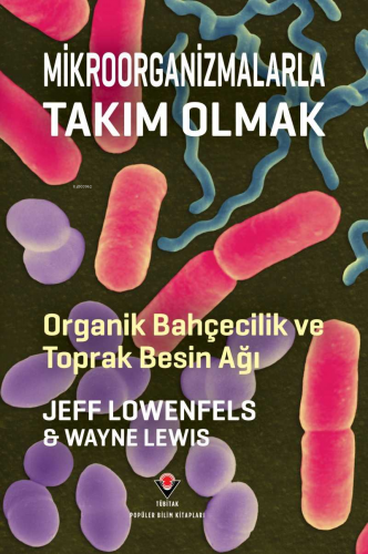 Mikroorganizmalarla Takım Olmak | Wayne Lewis | Tübitak