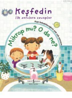 Mikrop mu? O da Ne?; Keşfedin İlk Sorulara Cevaplar | Katie Daynes | T