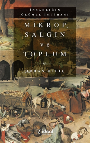 Mikrop, Salgın ve Toplum | Orhan Kılıç | İdeal Kültür Yayıncılık