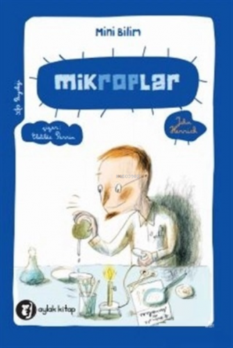 Mikroplar - Mini Bilim 5 | John Herrick | Aylak Kitap