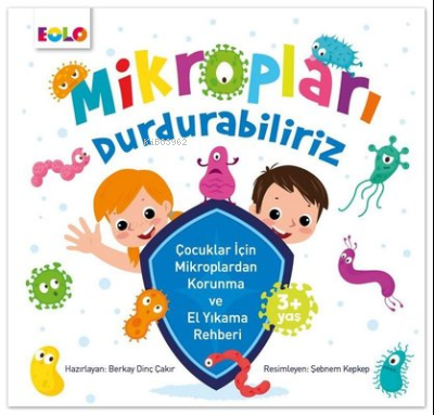 Mikropları Durdurabiliriz ;Çocuklar İçin Mikroplardan Korunma ve El Yı