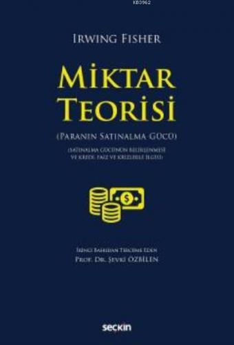 Miktar Teorisi | Irwing Fisher | Seçkin Yayıncılık