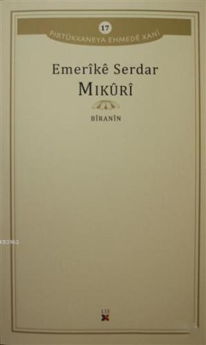 Mikuri; Pirtukxaneya Ehmede Xani 17 | Emerike Serdar | Lis Basın Yayın