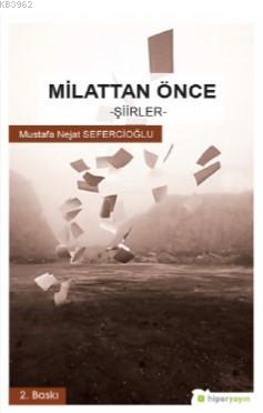 Milattan Önce -Şiirler- | Mustafa Nejat Sepetçioğlu | Hiper Yayınları