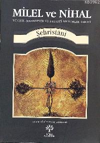 Milel ve Nihal; Dinler, Mezhepler ve Felsefi Sistemler Tarihi | Eş- Şe