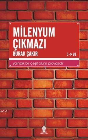 Milenyum Çıkmazı; Yalnızlık Bir Çeşit Ölüm Provasıdır | Burak Çakır | 