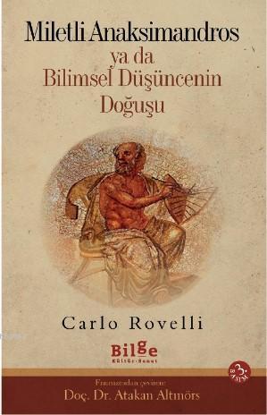 Miletli Anaksimandros Ya da Bilimsel Düşüncenin Doğuşu | Carlo Rovelli