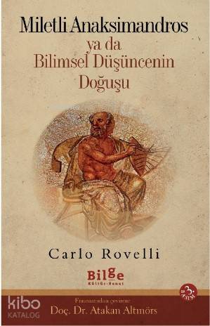 Miletli Anaksimandros Ya da Bilimsel Düşüncenin Doğuşu | Carlo Rovelli