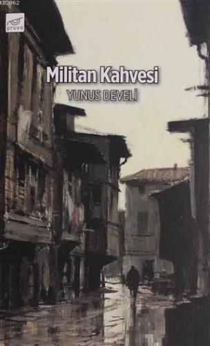 Militan Kahvesi | Yunus Develi | Pruva