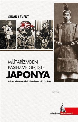 Militarizmden Pasifizme Geçişte Japonya; Askeri İdareden Sivil Yönetim