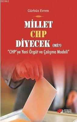 Millet CHP Diyecek Mi?; "CHP'ye Yeni Örgüt ve Çalışma Modeli" | Gürbüz