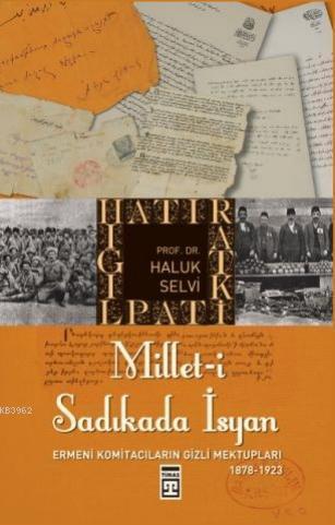 Millet-i Sadıkada İsyan; Ermeni Komitacıların Gizli Mektupları... | Ha